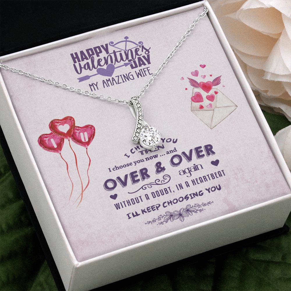 To My Wife from Husband, Happy Valentine's Day - I Choose You - Alluring Beauty