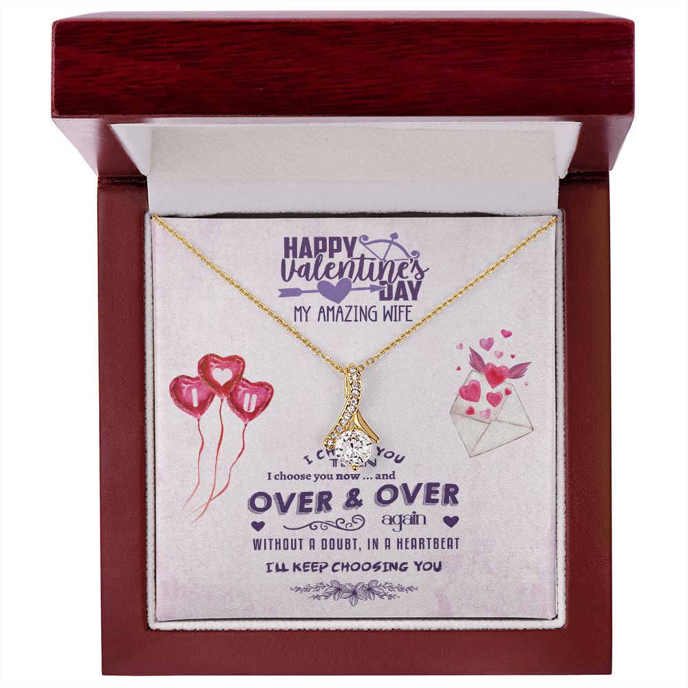 To My Wife from Husband, Happy Valentine's Day - I Choose You - Alluring Beauty