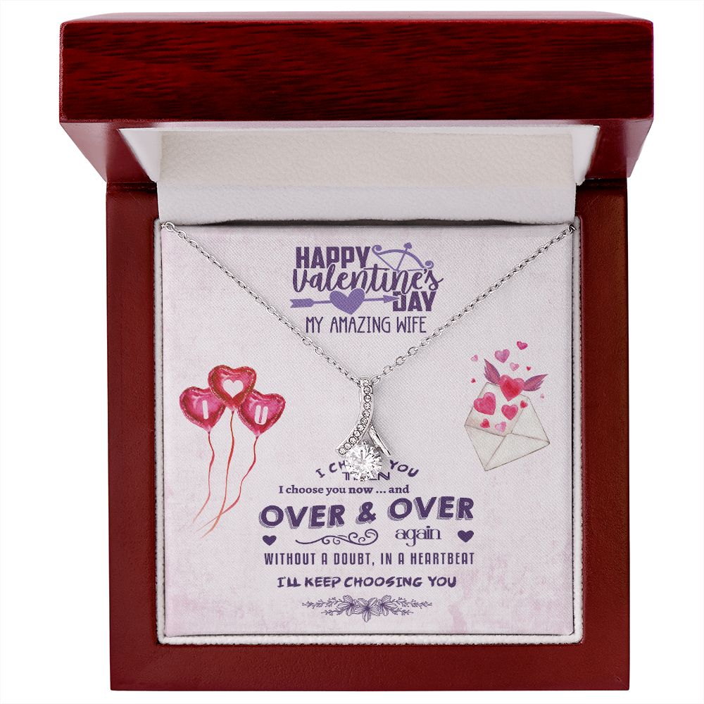 To My Wife from Husband, Happy Valentine's Day - I Choose You - Alluring Beauty