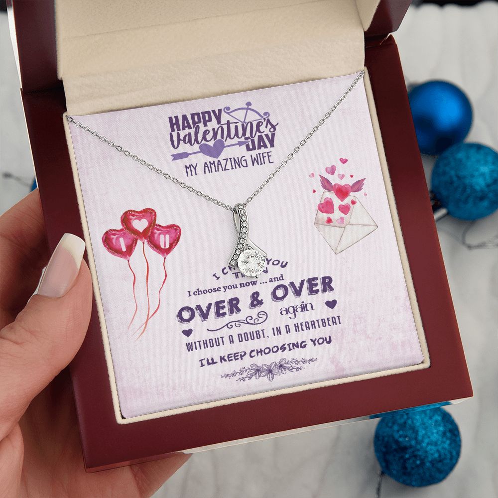 To My Wife from Husband, Happy Valentine's Day - I Choose You - Alluring Beauty