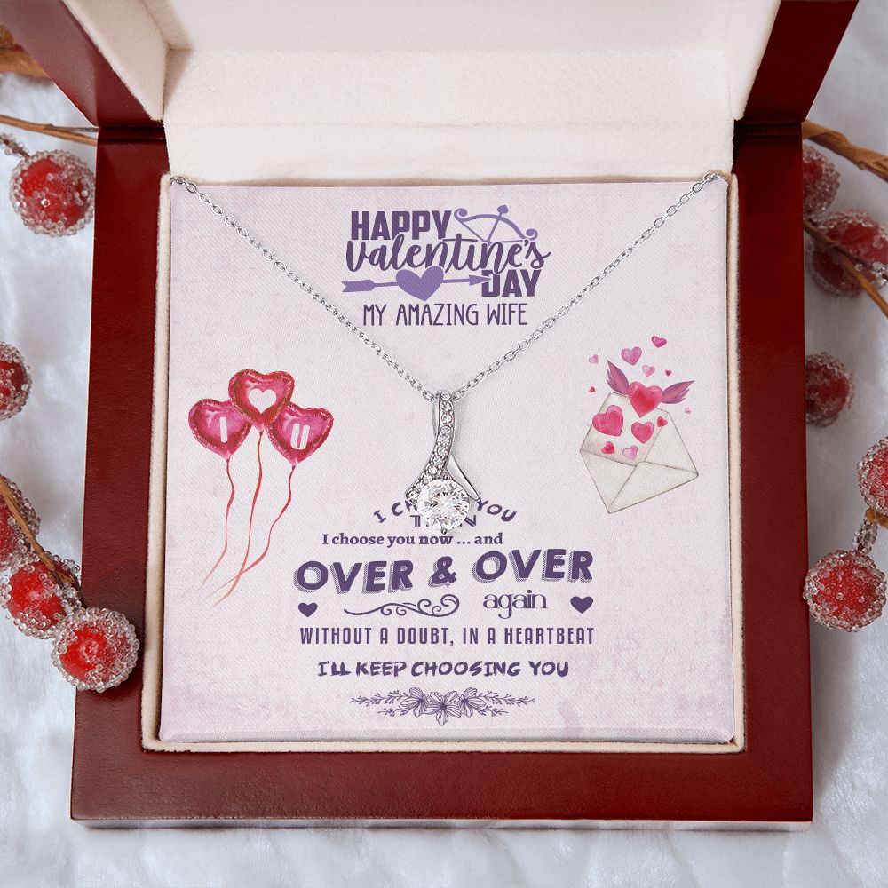 To My Wife from Husband, Happy Valentine's Day - I Choose You - Alluring Beauty
